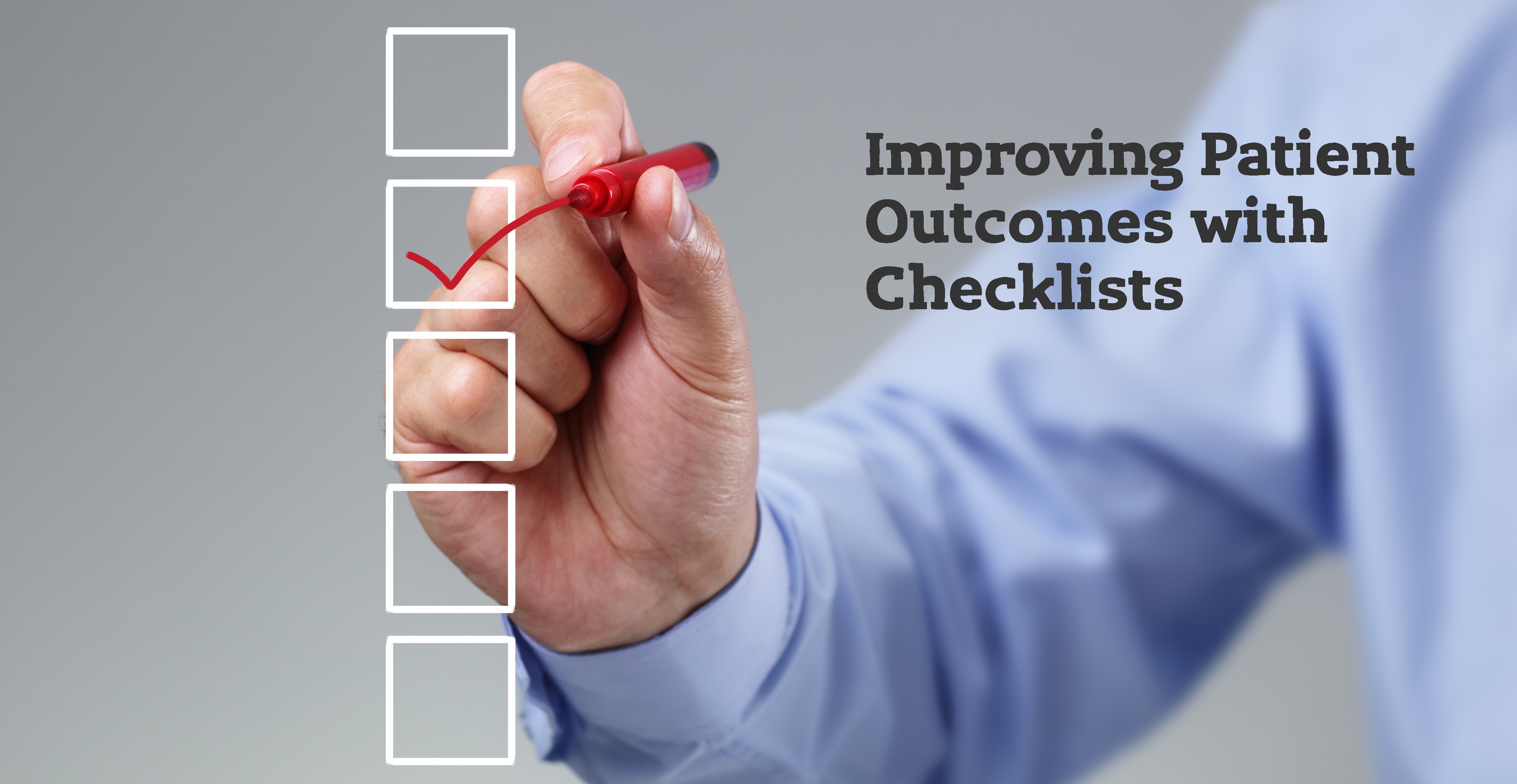 How A Checklist Can Improve Patient Outcomes In Your Office